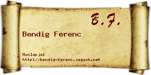 Bendig Ferenc névjegykártya